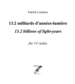 13.2 Billion of Light-Years for 13 Violas (Loiseleur) 13.2 Billion of Light-Years for 13 Violas (Loiseleur)