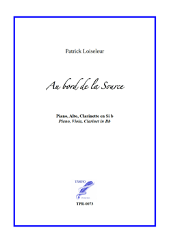 Au Bord De La Source, for Clarinet, Viola and Piano (Loiseleur) Au Bord De La Source, for Clarinet, Viola and Piano (Loiseleur)