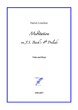 Meditation on J.S. Bach's 4th Prelude, for Viola and Harp (Loiseleur) Meditation on J.S. Bach's 4th Prelude, for Viola and Harp (Loiseleur)