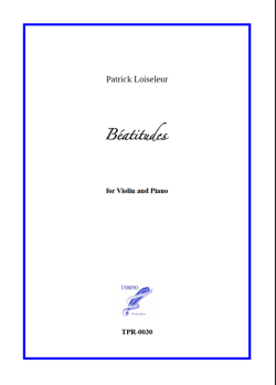 Béatitudes, 8 pieces for Violin and Piano (Loiseleur) Béatitudes, 8 pieces for Violin and Piano (Loiseleur)