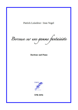 Berceuse sur une gamme fantaisiste for Baritone and Piano (Loiseleur/Vogel) Berceuse sur une gamme fantaisiste for Baritone and Piano (Loiseleur/Vogel)