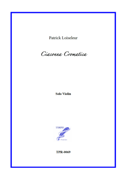 Ciaconna Cromatica for Solo Violin (Loiseleur) Ciaconna Cromatica for Solo Violin (Loiseleur)