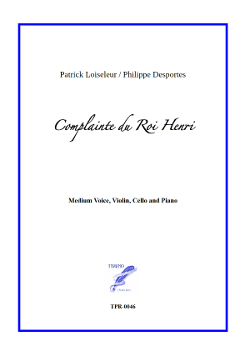 Complainte du Roi Henri for Medium Voice and Piano Trio (Loiseleur/Desportes) Complainte du Roi Henri for Medium Voice and Piano Trio (Loiseleur/Desportes)