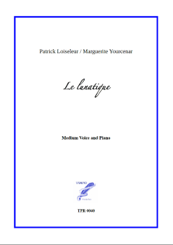 Le Lunatique for Medium Voice and Piano (Loiseleur/Yourcenar) Le Lunatique for Medium Voice and Piano (Loiseleur/Yourcenar)