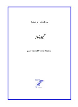 Noël (Christmas Song) for female choir (Loiseleur) Noël (Christmas Song) for female choir (Loiseleur)