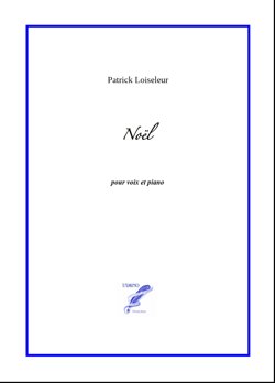Noël (Christmas Song) for voice and piano (Loiseleur) Noël (Christmas Song) for voice and piano (Loiseleur)