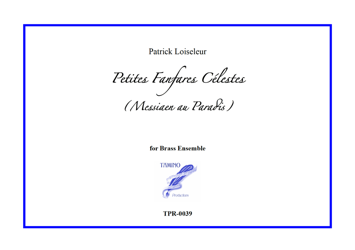 Petites Fanfares Célestes (Messiaen in Paradise) for brass ensemble (Loiseleur)