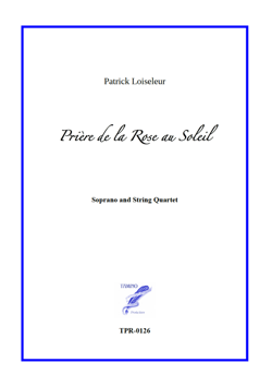 Prière de la Rose au Soleil for Soprano and String Quartet (Loiseleur)