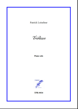 Tristesse for Piano solo (Loiseleur) Tristesse for Piano solo (Loiseleur)