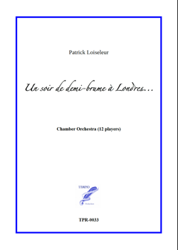 Un soir de demi-brume à Londres... for Chamber Orchestra (Loiseleur)
