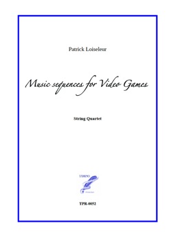 Music Sequences for Video Games, for String quartet (Loiseleur) Music Sequences for Video Games, for String quartet (Loiseleur)